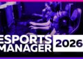 Esports Manager 2026 – Neue PC-Demo startet beim Steam Next Fest