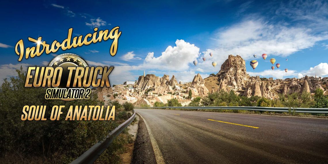 Euro Truck Simulator 2 – Nächstes Karten DLC „Soul of Anatolia“ offiziell angekündigt